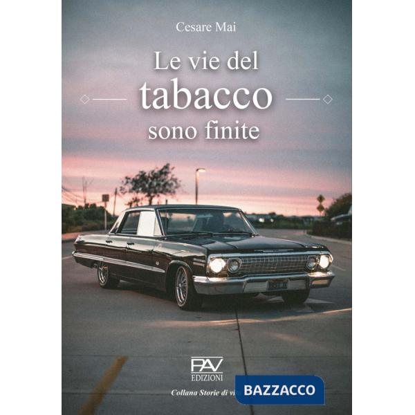 Vie del tabacco sono finite (Le)
