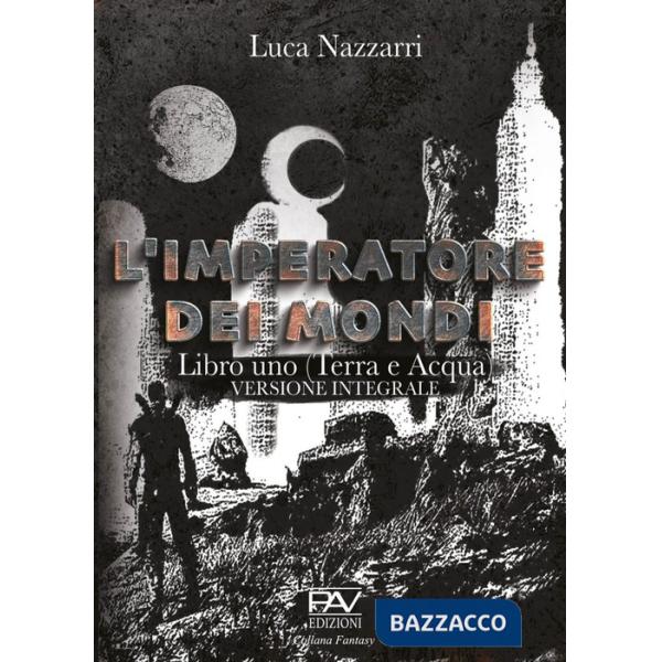 Imperatore dei Mondi (L'). Vol. 1: Terra e acqua