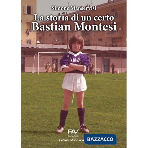 Storia di un certo Bastian Montesi (La)