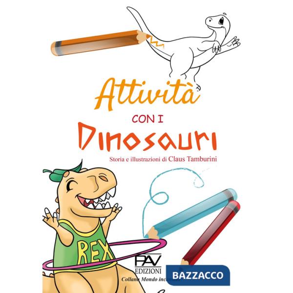 Attività con i dinosauri. Ediz. a colori