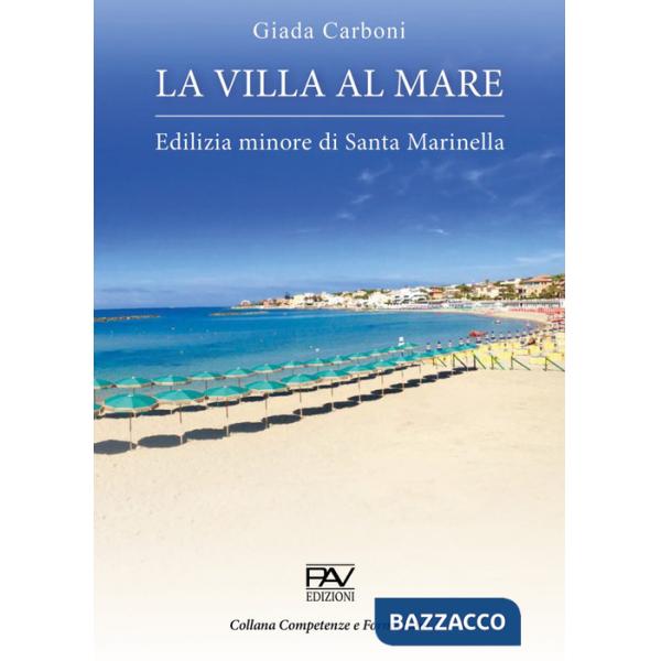 Villa al mare. Edilizia minore di Santa Marinella (La)