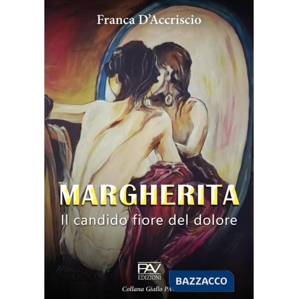 Margherita. Il candido fiore del dolore