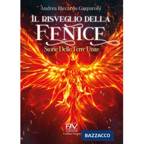 Risveglio della Fenice. Storie delle Terre Unite (Il)