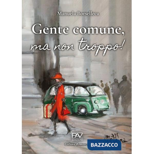 Gente comune, ma non troppo!