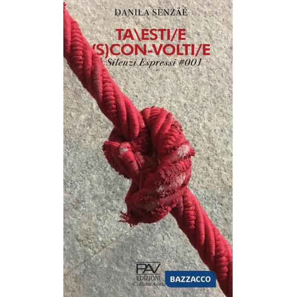 TA\\ESTI/E (S)CON-VOLTI/E. Silenzi Espressi 001