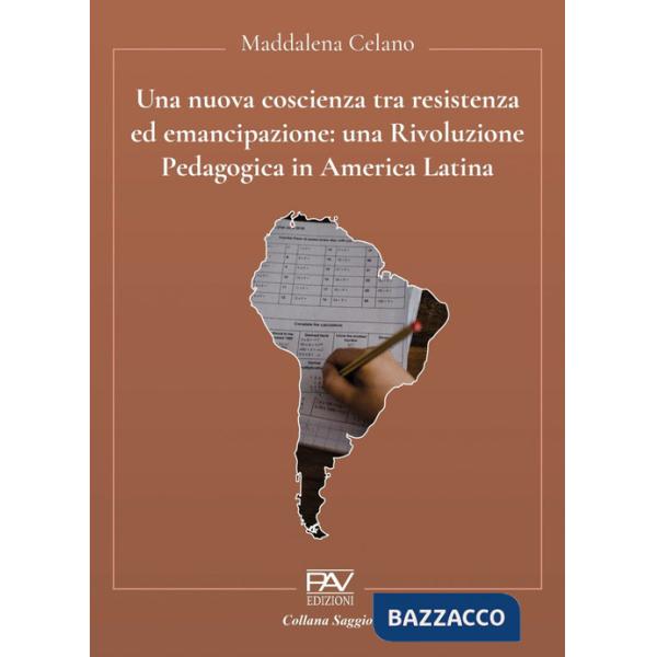 Nuova coscienza tra resistenza ed emancipazione: una Rivoluzione Pedagogica in America Latina (Una)