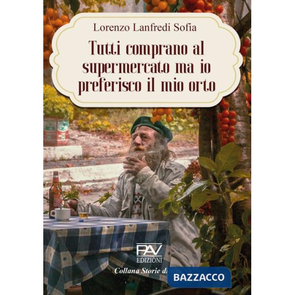 Tutti comprano al Supermercato ma io preferisco il mio orto