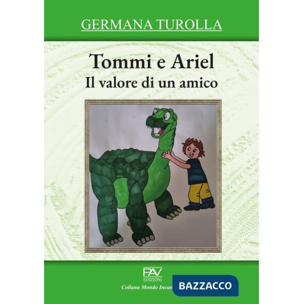 Valore di un amico. Tommi e Ariel (Il)