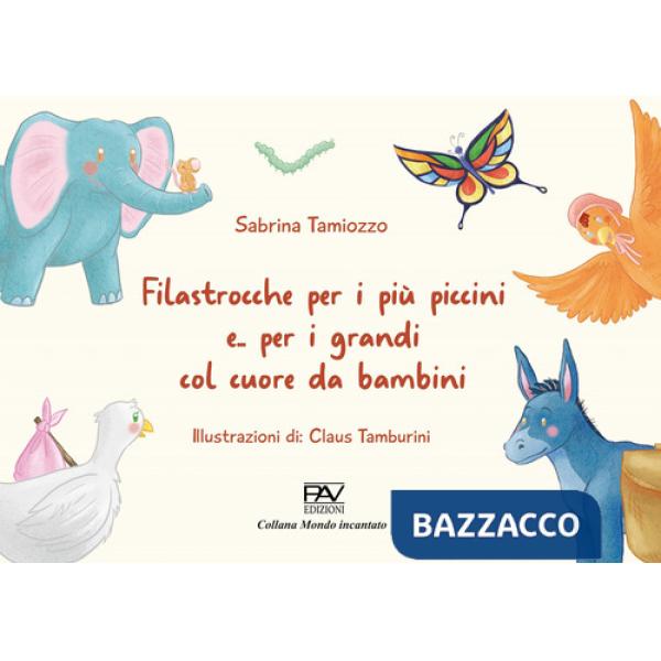 Filastrocche per i più piccini e... per i grandi col cuore da bambini