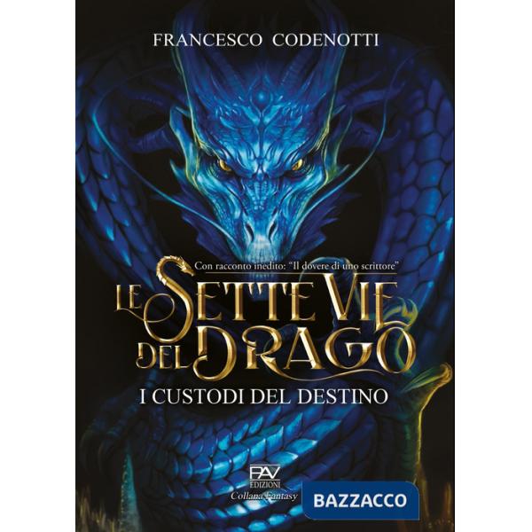 Custodi del destino. Le sette vie del drago (I)
