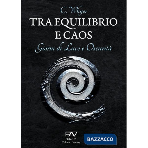 Tra equilibrio e caos. Giorni di luce e oscurità. Vol. 3