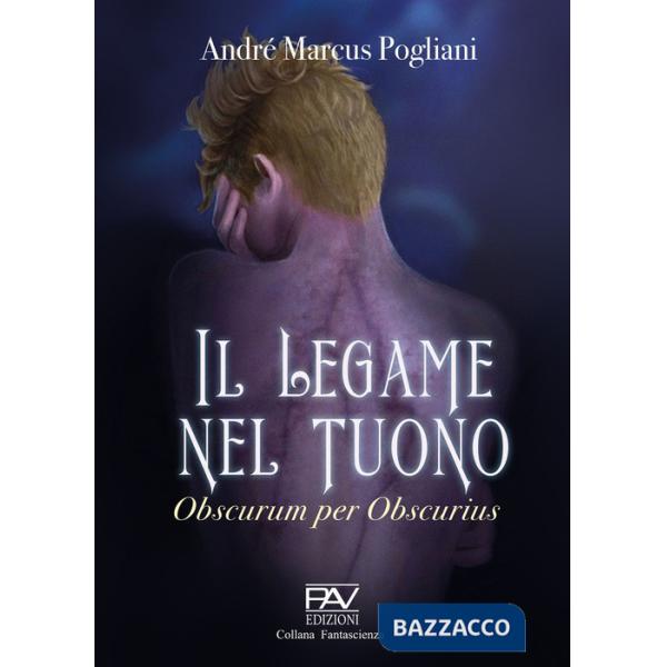 Legame nel tuono. Obscurum per obscurius (Il)