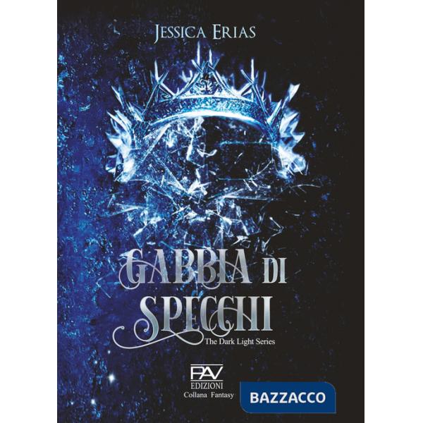 Gabbia di specchi. The dark light series