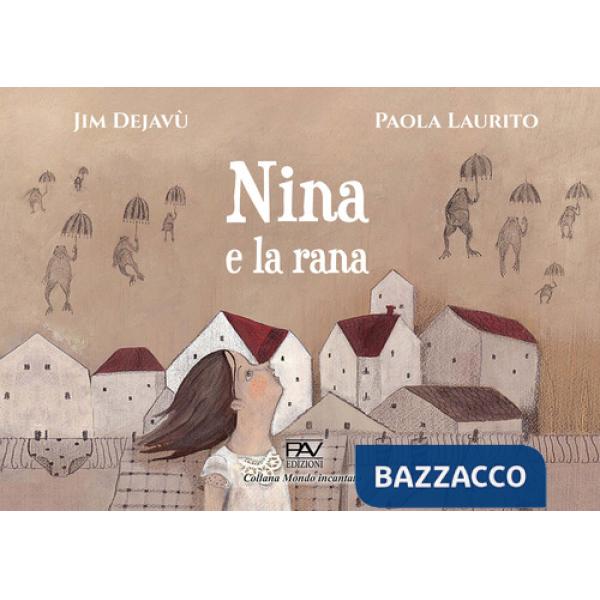 Nina e la rana. Ediz. illustrata