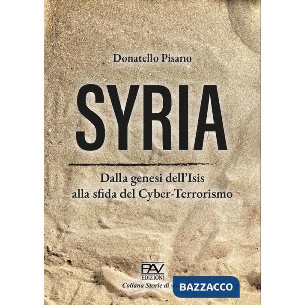Syria. Dalla genesi dell'Isis alla sfida del cyber-terrorismo