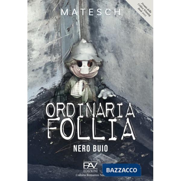 Ordinaria follia. Nero buio