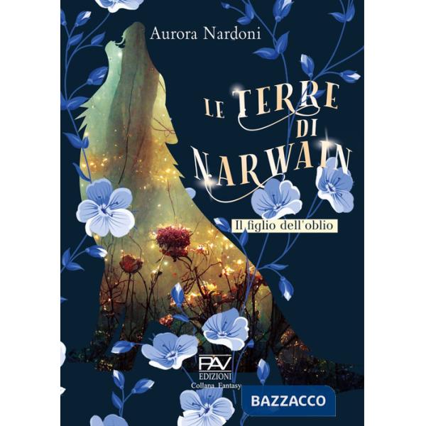 Figlio dell'Oblio. Le terre di Narwain (Il)