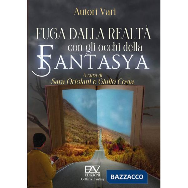 Fuga dalla realtà con gli occhi della fantasya