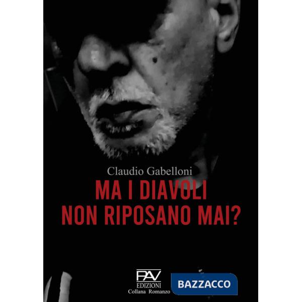 Ma i diavoli non riposano mai?