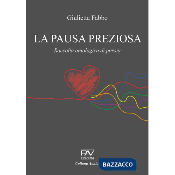 Pausa preziosa. Raccolta antologica di poesia (La)