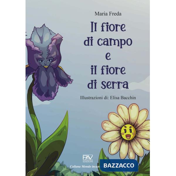 Fiore di campo e il fiore di serra (Il)
