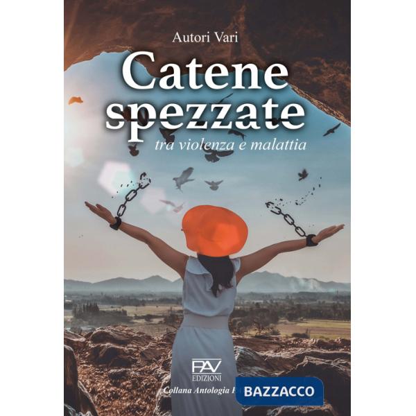 Catene spezzate. Tra violenza e malattia
