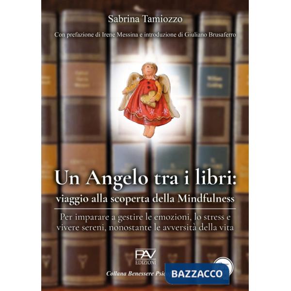 Angelo tra i libri: viaggio alla scoperta della mindfulness. Per imparare a gestire le emozioni, lo stress e vivere sereni, nono