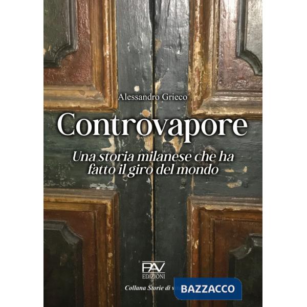 Controvapore. Una storia milanese che ha fatto il giro del mondo