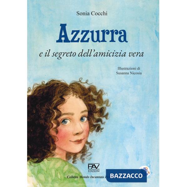 Azzurra e il segreto dell'amicizia vera