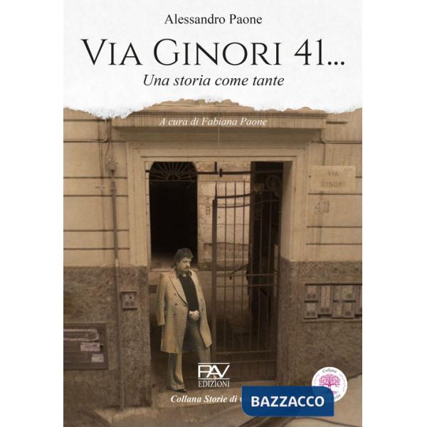 Via Ginori, 41... Una storia come tante