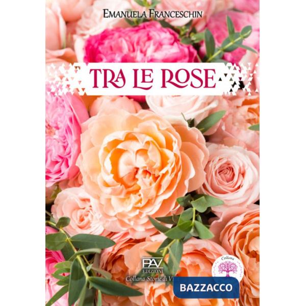 Tra le rose