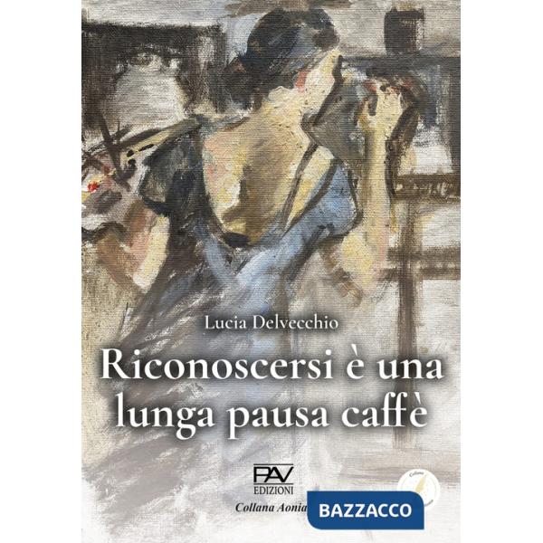 Riconoscersi è una lunga pausa caffè