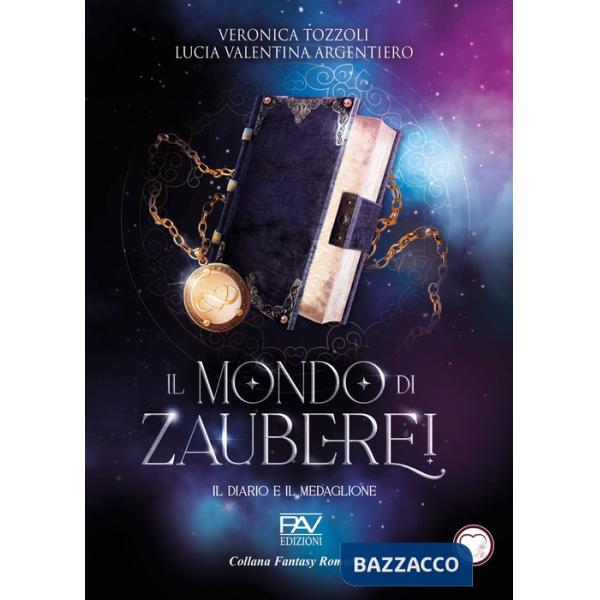 Diario e il medaglione. Il mondo di Zauberei (Il). Vol. 1