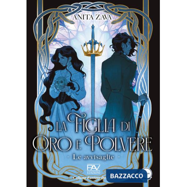 Figlia di oro e polvere. Le avvisaglie (La). Vol. 1