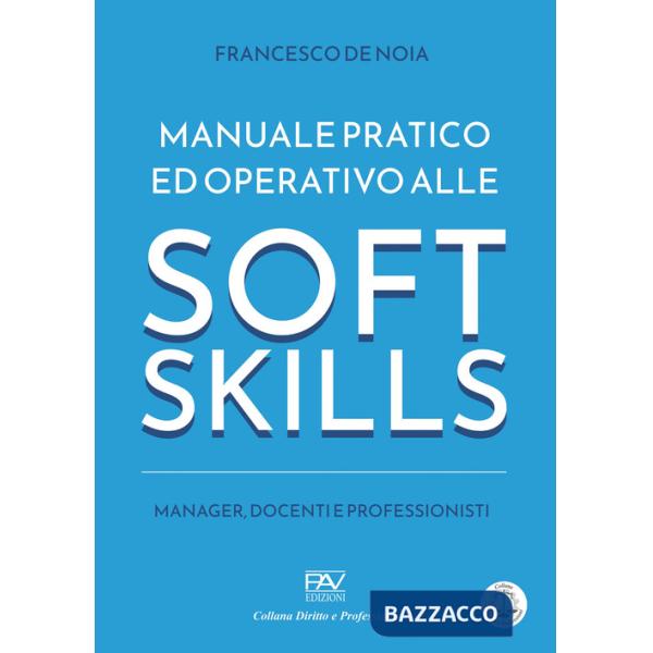Manuale pratico ed operativo alle soft skills. Manager, docenti e professionisti