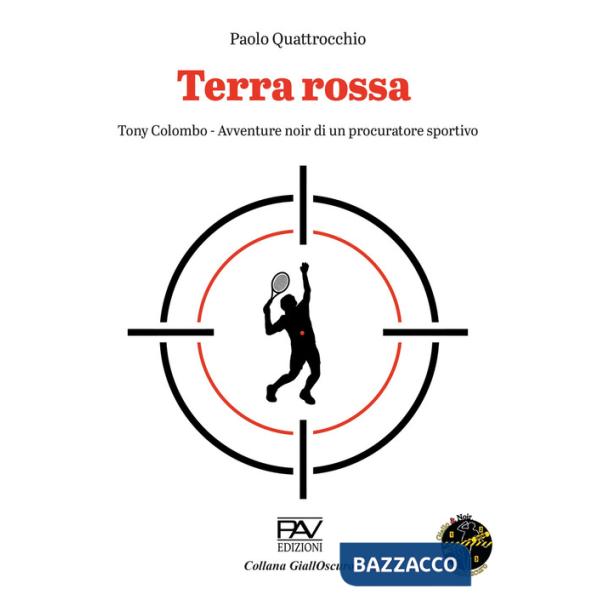 Terra rossa. Tony Colombo. Avventure noir di un procuratore sportivo