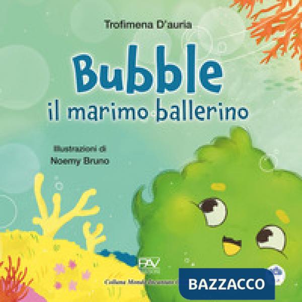 Bubble il marimo ballerino. Ediz. a colori