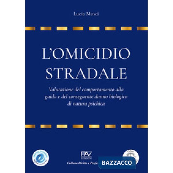 Omicidio stradale: valutazione del comportamento alla guida e del conseguente danno biologico di natura psichica (L')