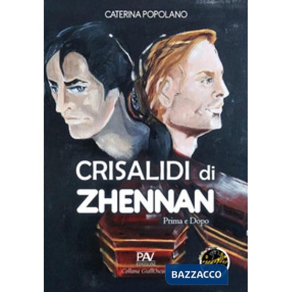 Crisalidi di Zhennan. Prima e dopo. Vol. 1