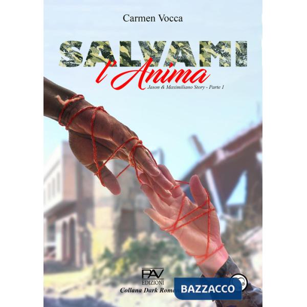 Salvami l'anima. Jason e Maximiliano story. Vol. 1