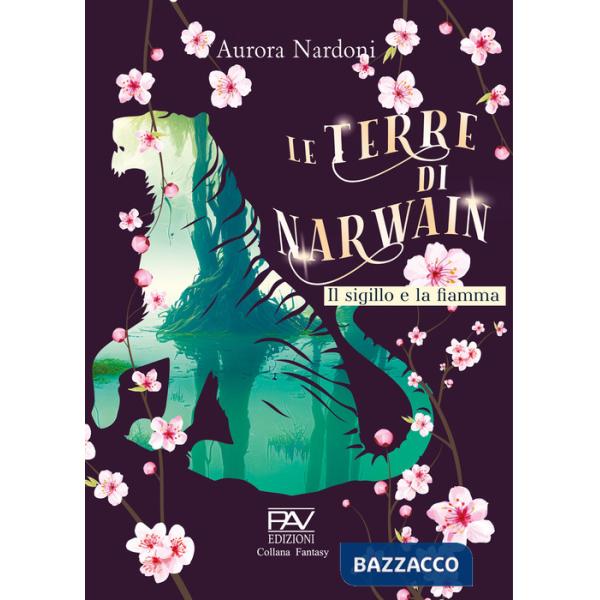 Sigillo e la fiamma. Le terre di Narwain (Il). Vol. 2