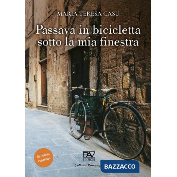 Passava in bicicletta sotto la mia finestra
