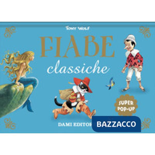 Fiabe classiche. Super pop-up. Ediz. a colori