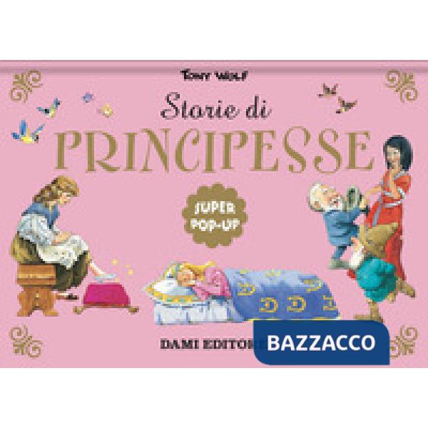 Storie di principesse. Super pop-up. Nuova ediz.