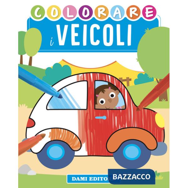 Colorare i veicoli. Ediz. a colori