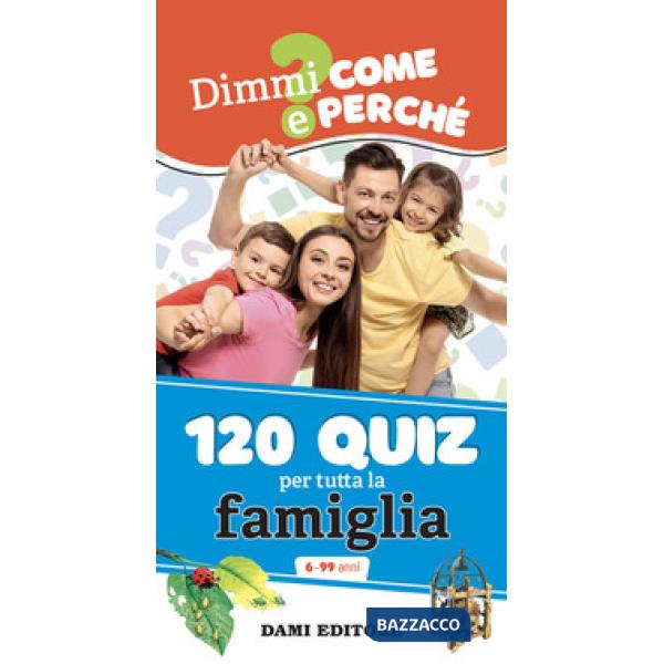 120 quiz per tutta la famiglia. Ediz. a spirale