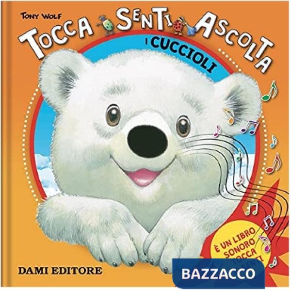 Cuccioli. Tocca senti ascolta. Ediz. a colori (I)