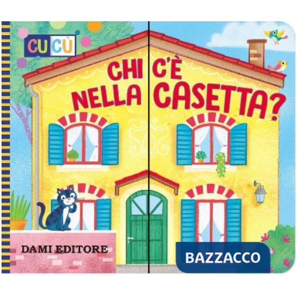 Chi c'è nella casetta? Ediz. a colori