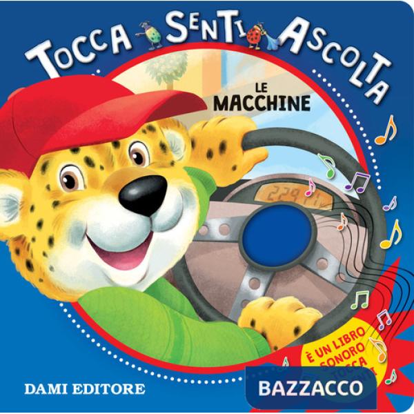 Macchine. Tocca senti ascolta. Ediz. a colori (Le)