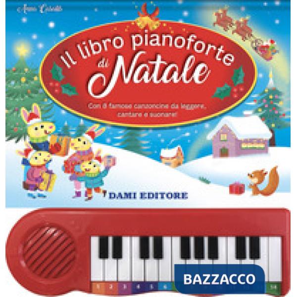 Libro pianoforte di Natale. Con 8 famose canzoncine da leggere, cantare e suonare! Ediz. a colori (Il)